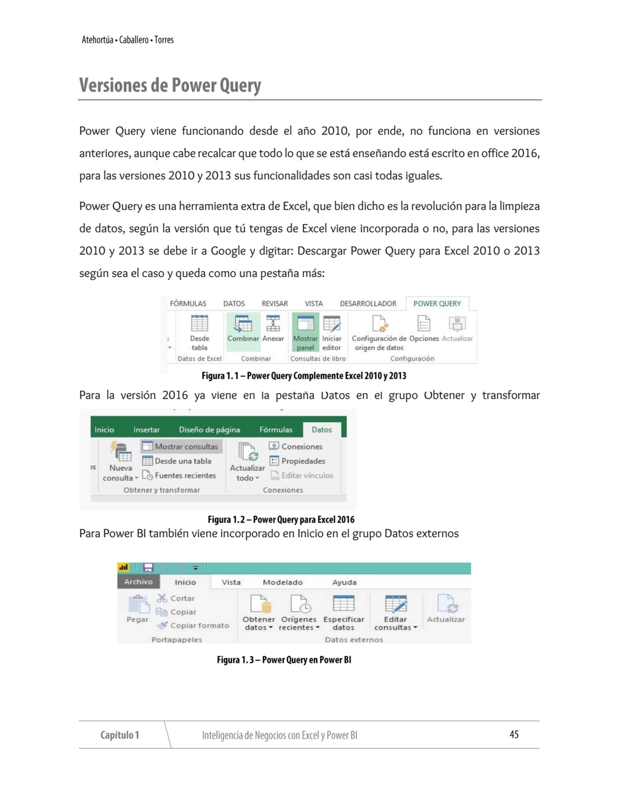 Power Query viene funcionando desde el año 2010, por ende, no funciona en versiones 
anteriores, a…