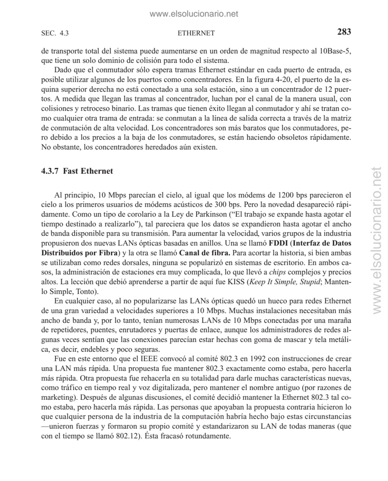 SEC. 4.3 ETHERNET 283
de transporte total del sistema puede aumentarse en un orden de magnitud res…