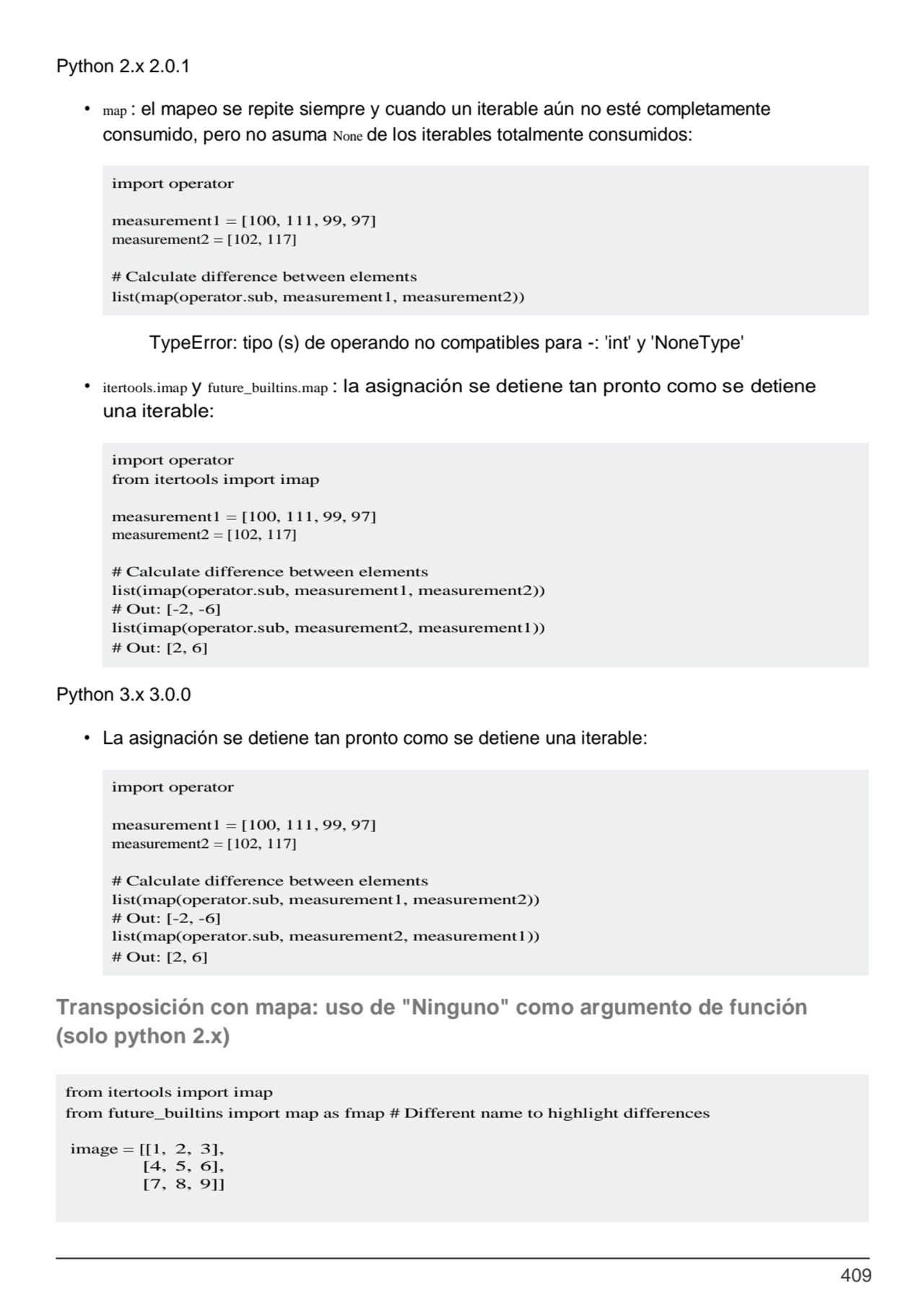 409
from itertools import imap
from future_builtins import map as fmap # Different name to highli…