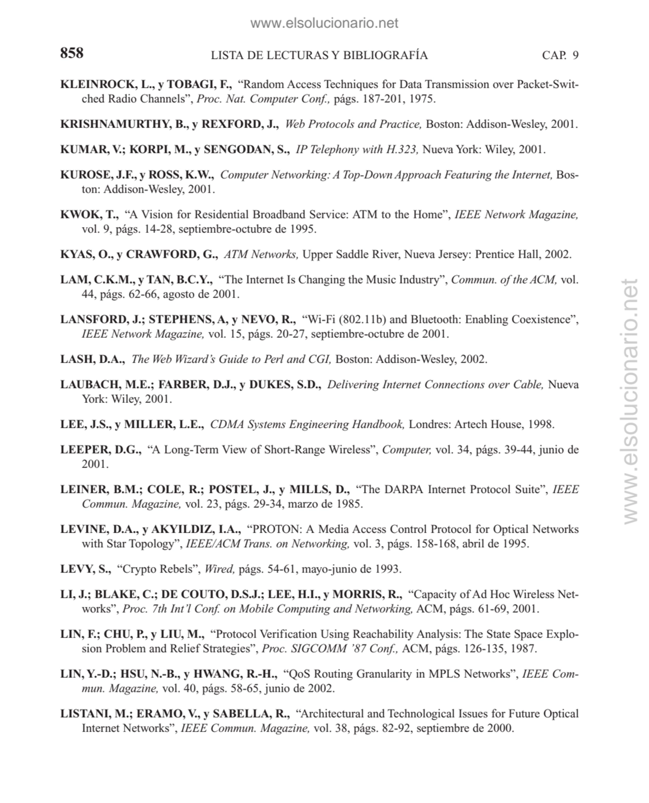 LISTA DE LECTURAS Y BIBLIOGRAFÍA
KLEINROCK, L., y TOBAGI, F., “Random Access Techniques for Data T…