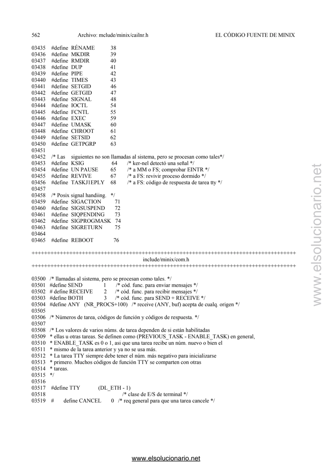 562 Archivo: mclude/minix/cailnr.h EL CÓDIGO FUENTE DE MINIX 
03435 #define RÉNAME 38 
03436 #def…