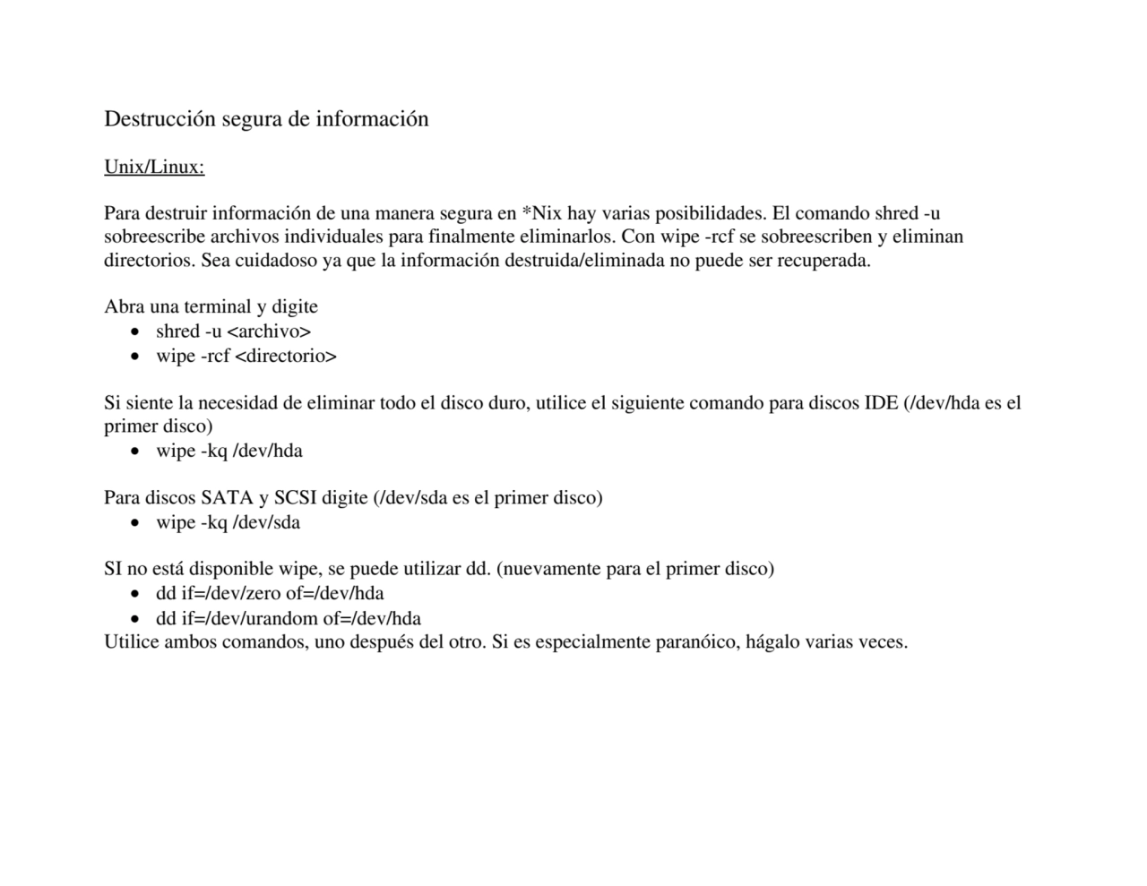 Destrucción segura de información 
Unix/Linux:
Para destruir información de una manera segura en …