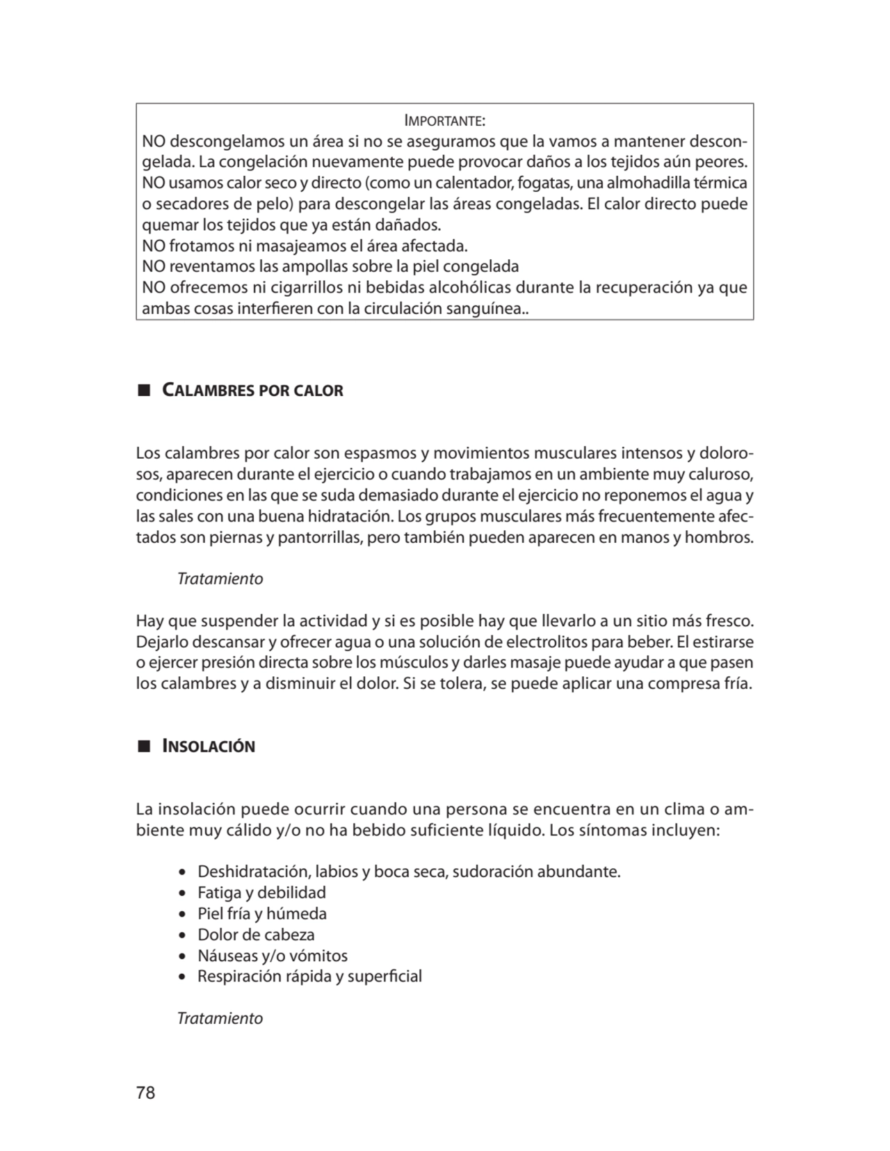 78
Importante:
NO descongelamos un área si no se aseguramos que la vamos a mantener descongelada…