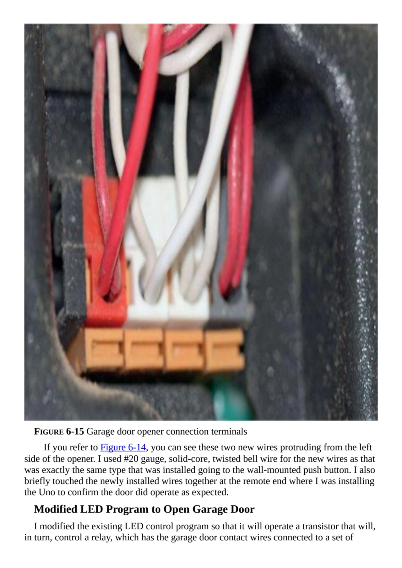 FIGURE 6-15 Garage door opener connection terminals
If you refer to Figure 6-14, you can see these…