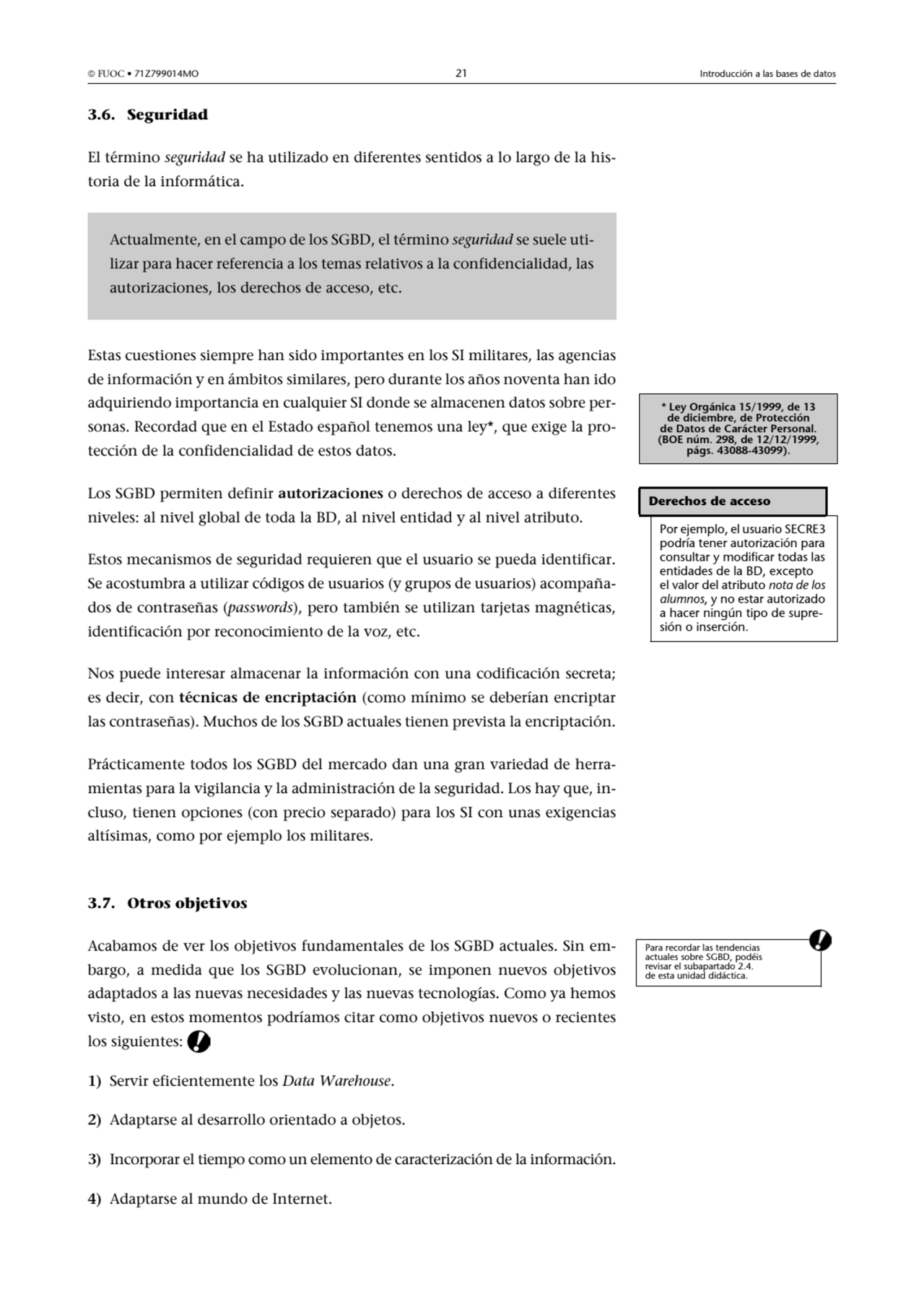  FUOC • 71Z799014MO 21 Introducción a las bases de datos
3.6. Seguridad
El término seguridad se …