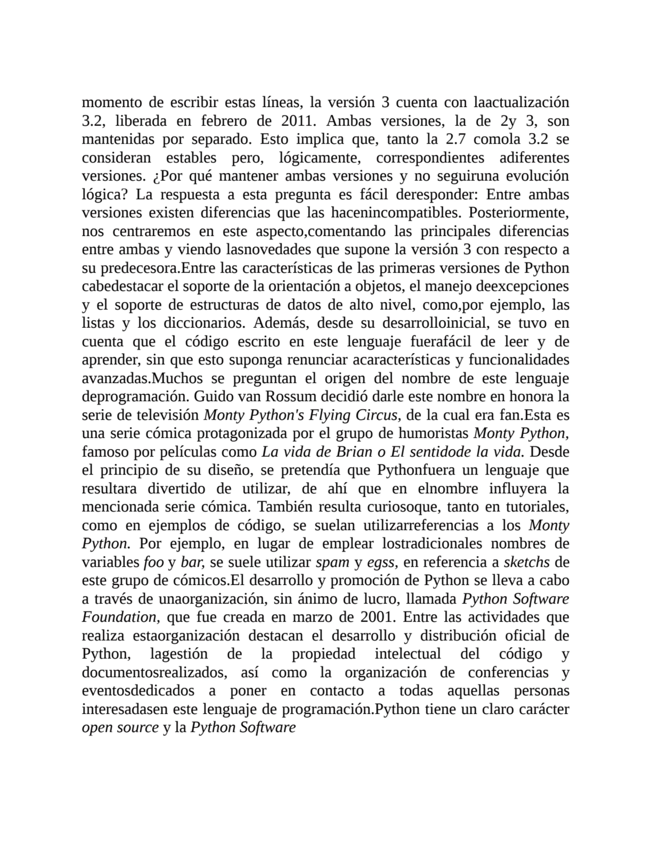 momento de escribir estas líneas, la versión 3 cuenta con laactualización
3.2, liberada en febrero…