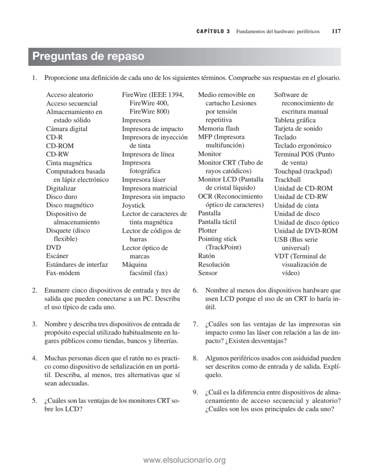 CAPÍTULO 3 Fundamentos del hardware: periféricos 117
1. Proporcione una definición de cada uno de …