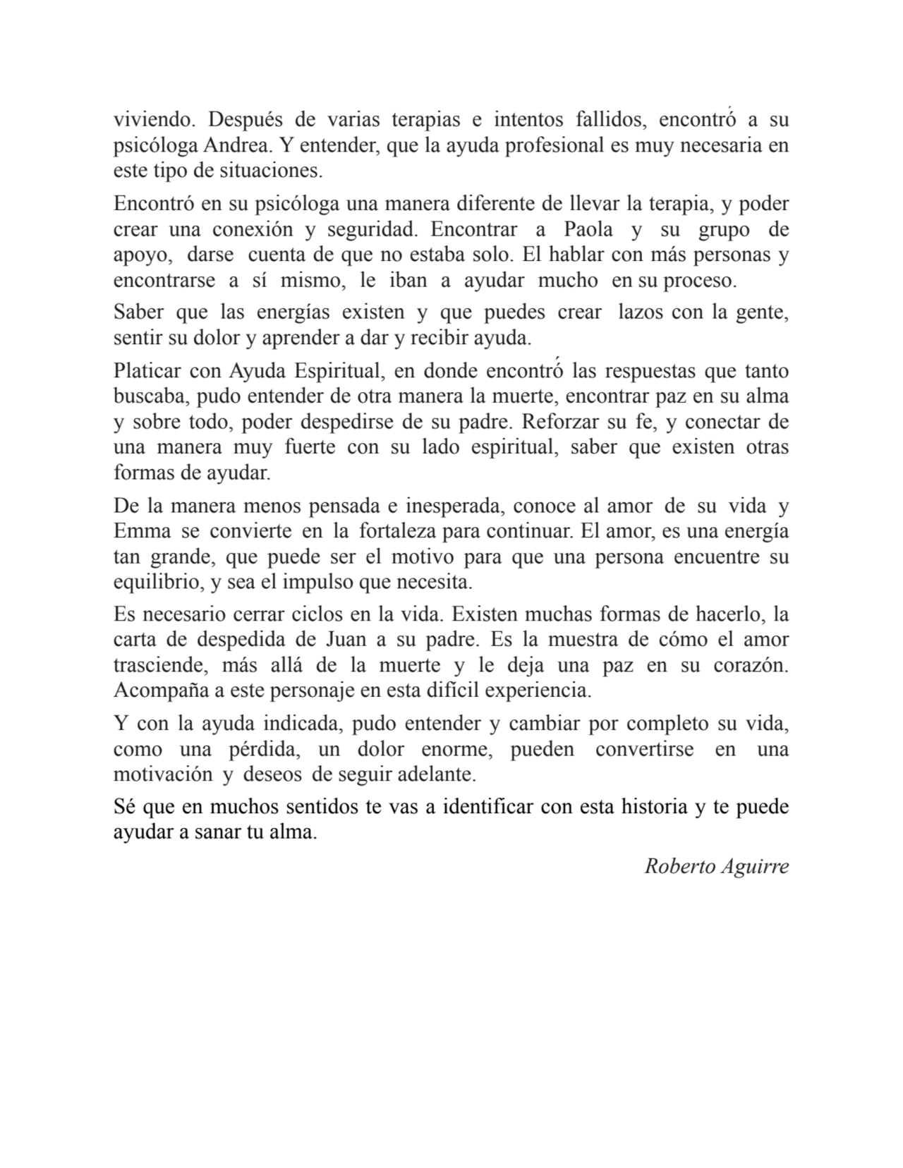 viviendo. Después de varias terapias e intentos fallidos, encontró́ a su
psicóloga Andrea. Y entend…