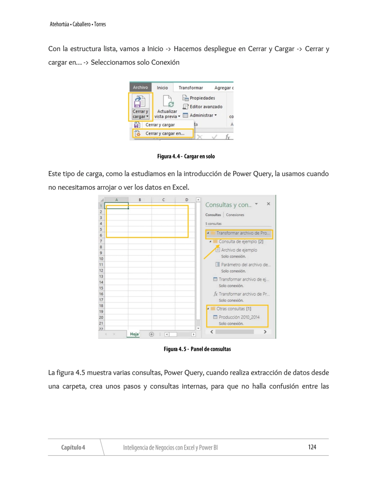 Con la estructura lista, vamos a Inicio -> Hacemos despliegue en Cerrar y Cargar -> Cerrar y 
carg…