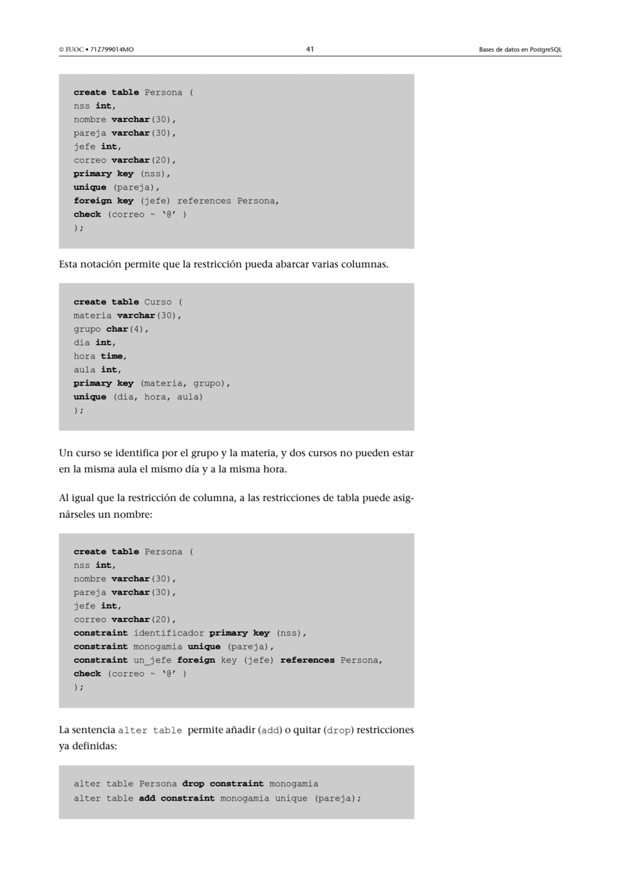  FUOC • 71Z799014MO 41 Bases de datos en PostgreSQL
Esta notación permite que la restricción pued…