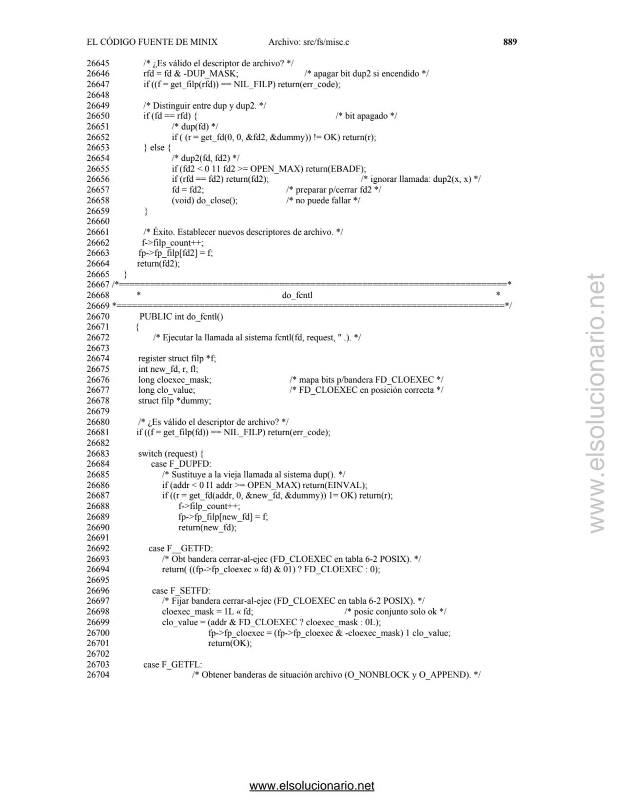 EL CÓDIGO FUENTE DE MINIX Archivo: src/fs/misc.c 889
26645 /* ¿Es válido el descriptor de archivo?…