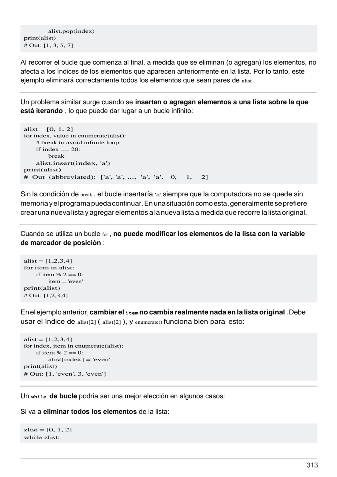 313
alist = [0, 1, 2]
for index, value in enumerate(alist): 
# break to avoid infinite loop:
if…