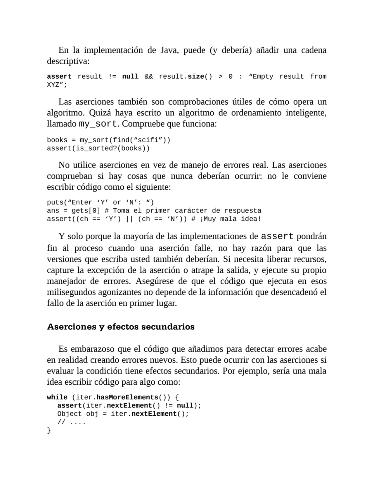 En la implementación de Java, puede (y debería) añadir una cadena
descriptiva:
assert result != n…