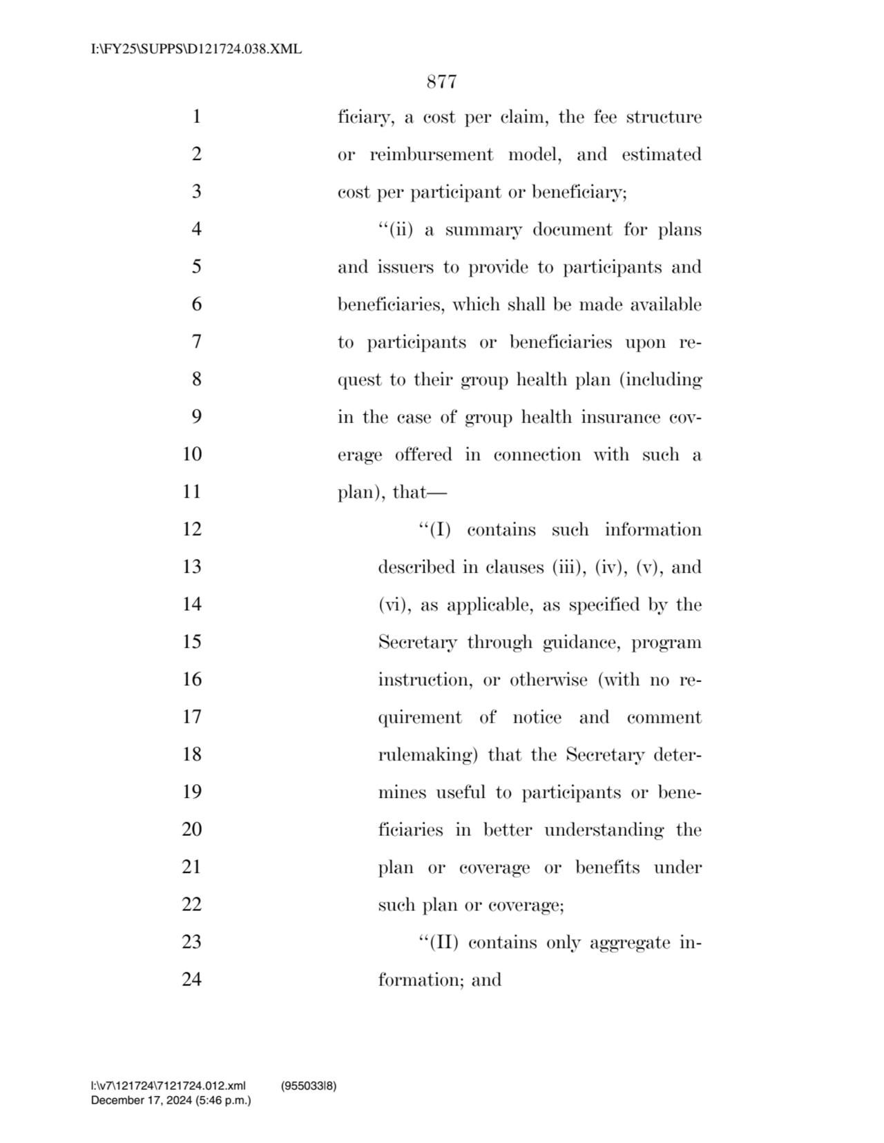 877 
1 ficiary, a cost per claim, the fee structure 
2 or reimbursement model, and estimated 
3 …