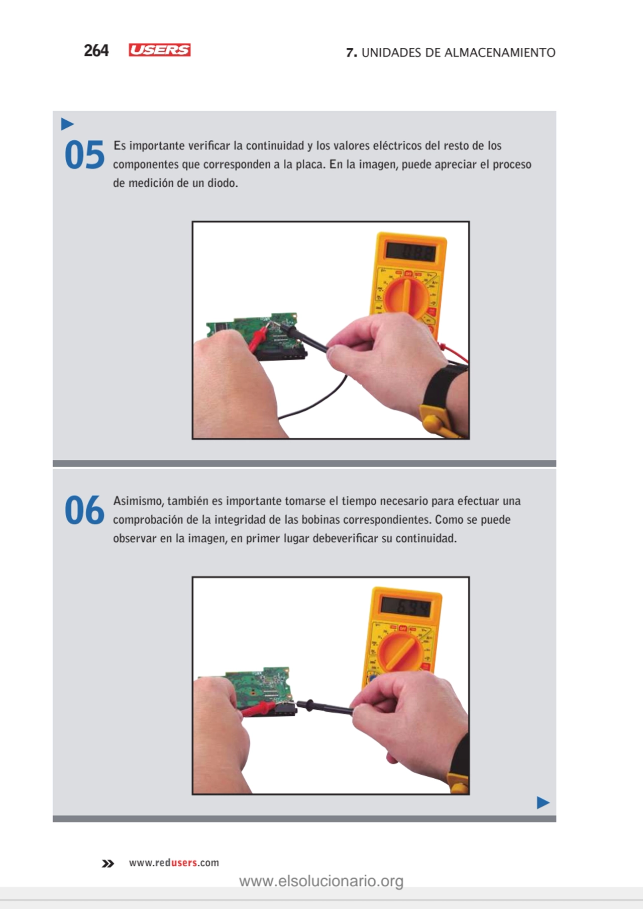 264 7. UNIDADES DE ALMACENAMIENTO
www.redusers.com
05 Es importante verifi car la continuidad y l…