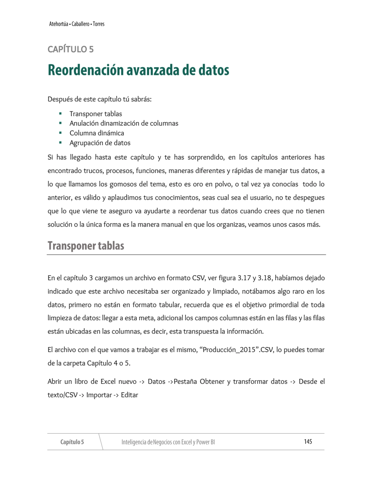 CAPÍTULO 5 
Después de este capítulo tú sabrás:
▪ Transponer tablas
▪ Anulación dinamización de …