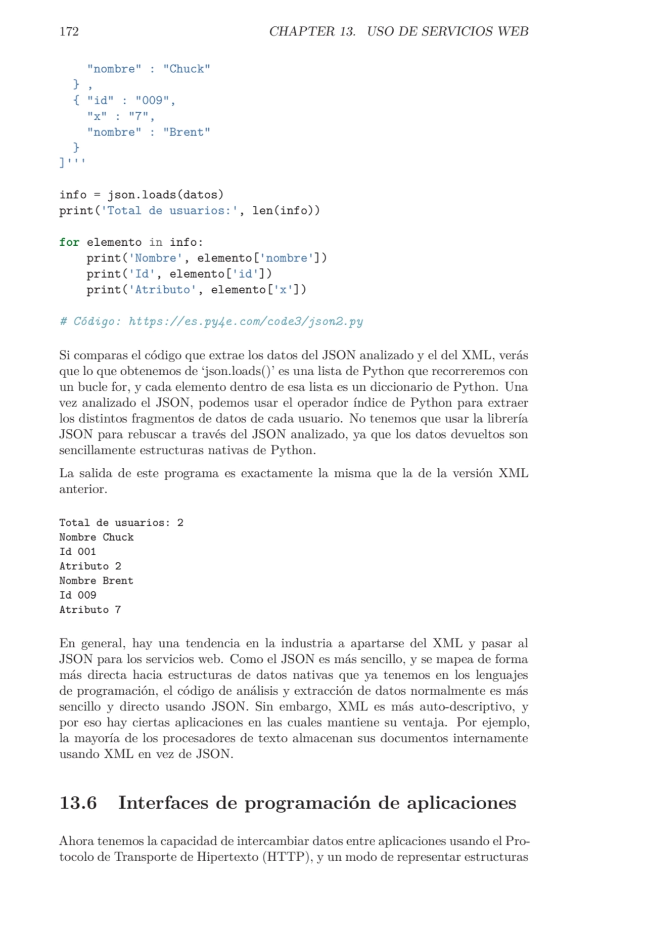 172 CHAPTER 13. USO DE SERVICIOS WEB
"nombre" : "Chuck"
} ,
{ "id" : "009",
"x" : "7",
"nombre…