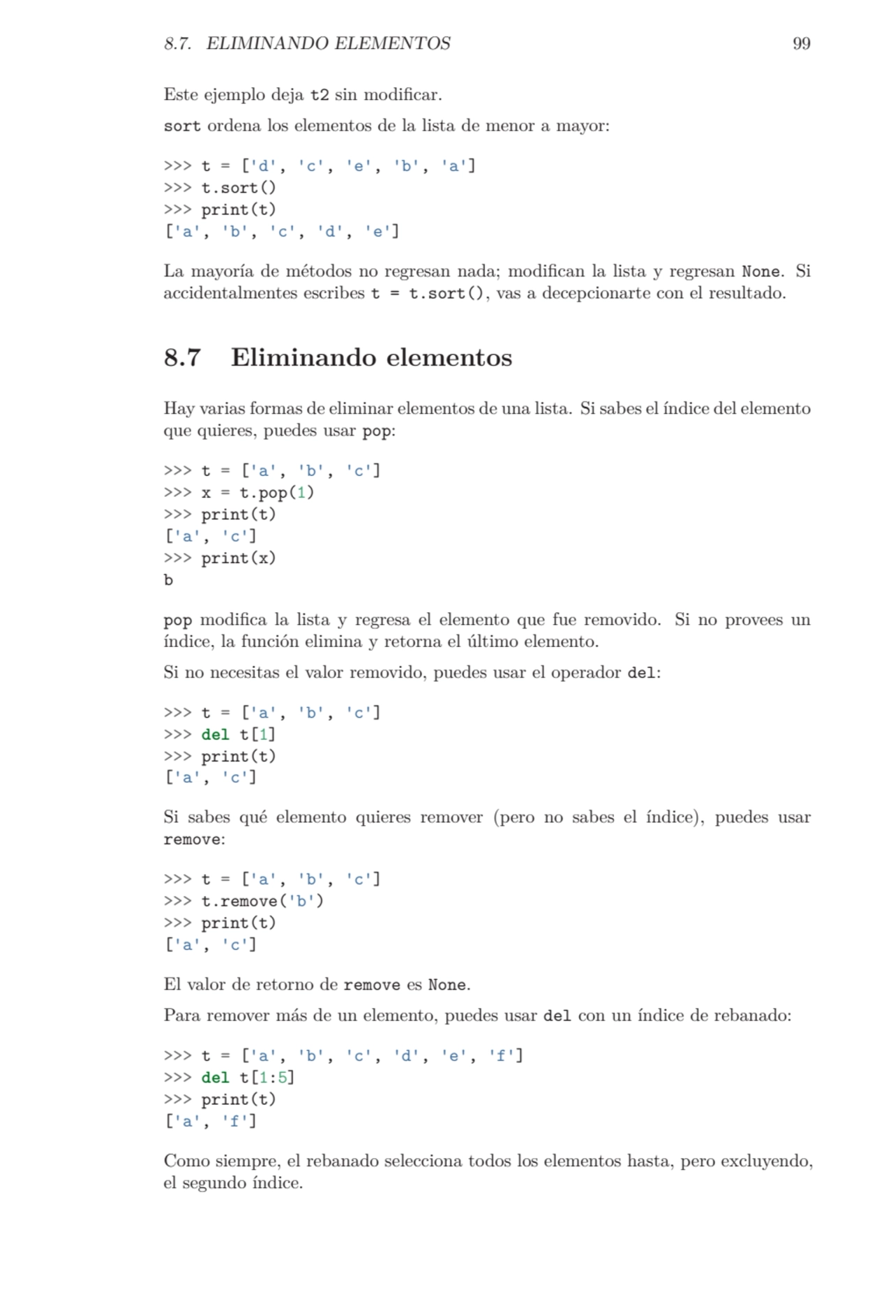 8.7. ELIMINANDO ELEMENTOS 99
Este ejemplo deja t2 sin modificar.
sort ordena los elementos de la …