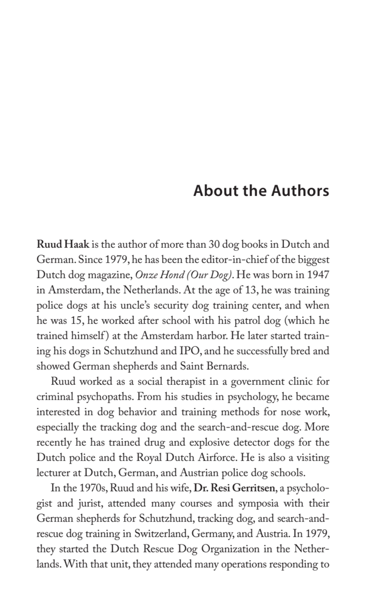 About the Authors
Ruud Haak is the author of more than 30 dog books in Dutch and 
German. Since 1…