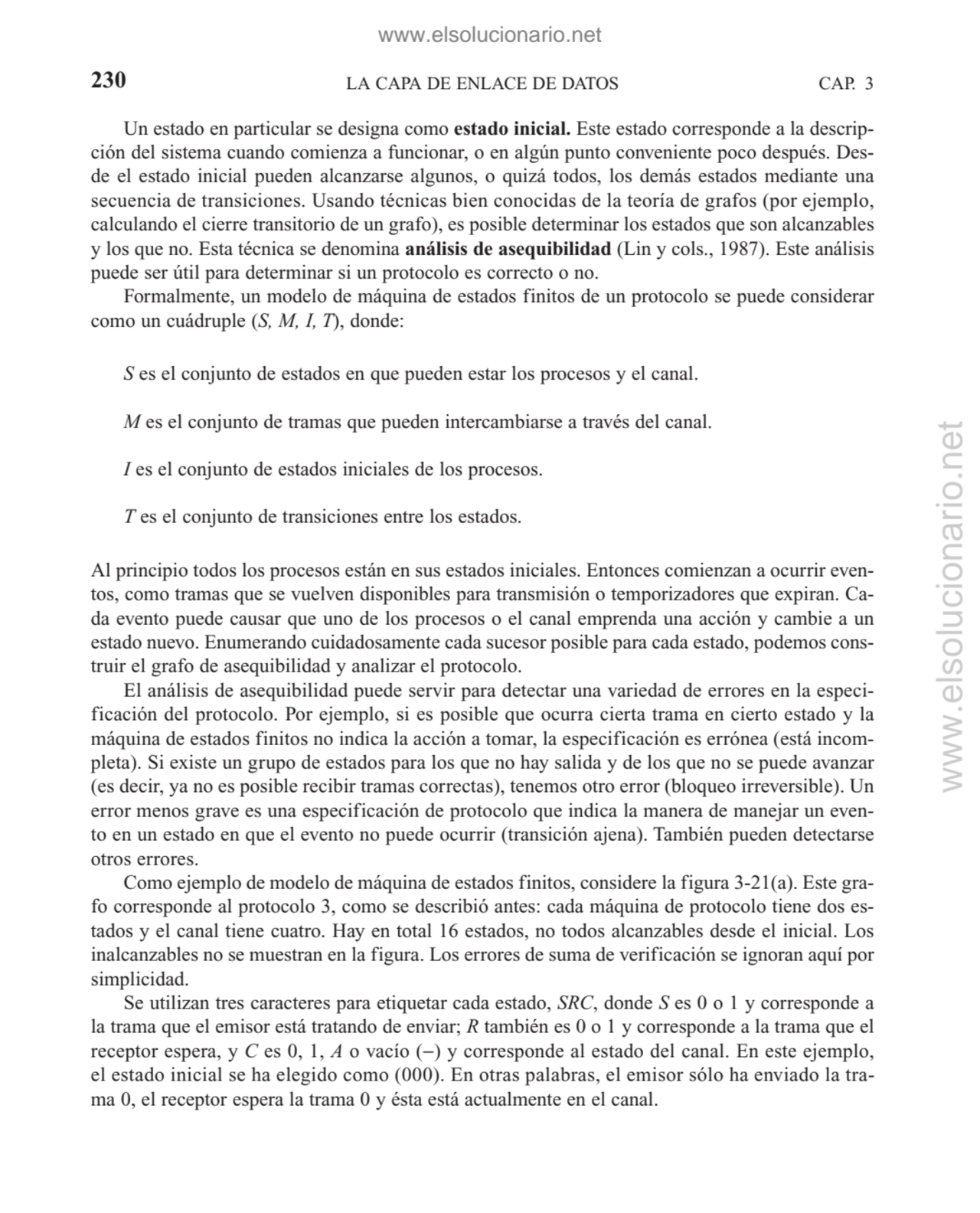 Un estado en particular se designa como estado inicial. Este estado corresponde a la descripción d…