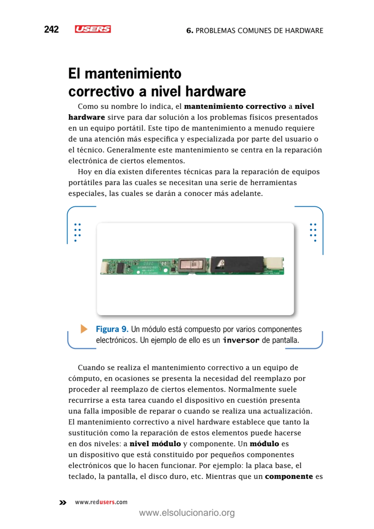 242 6. Problemas comunes de hardware
www.redusers.com
El mantenimiento 
correctivo a nivel hardw…