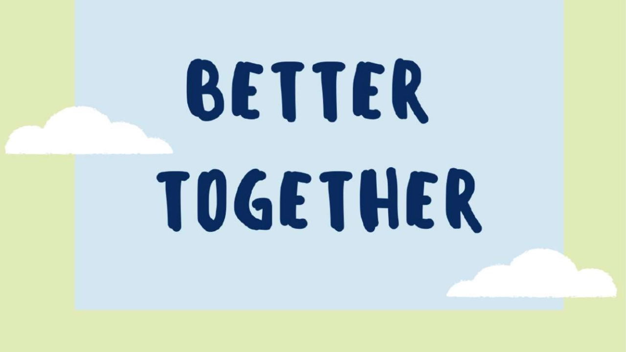 Better Together