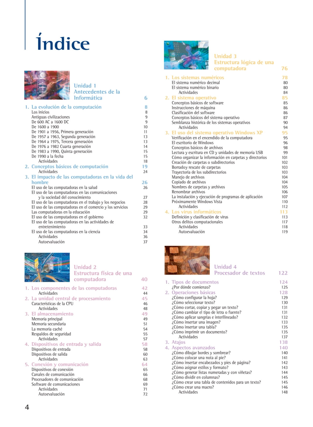 Índice
Unidad 1 
Antecedentes de la 
Informática 6
1. La evolución de la computación 1. La evol…