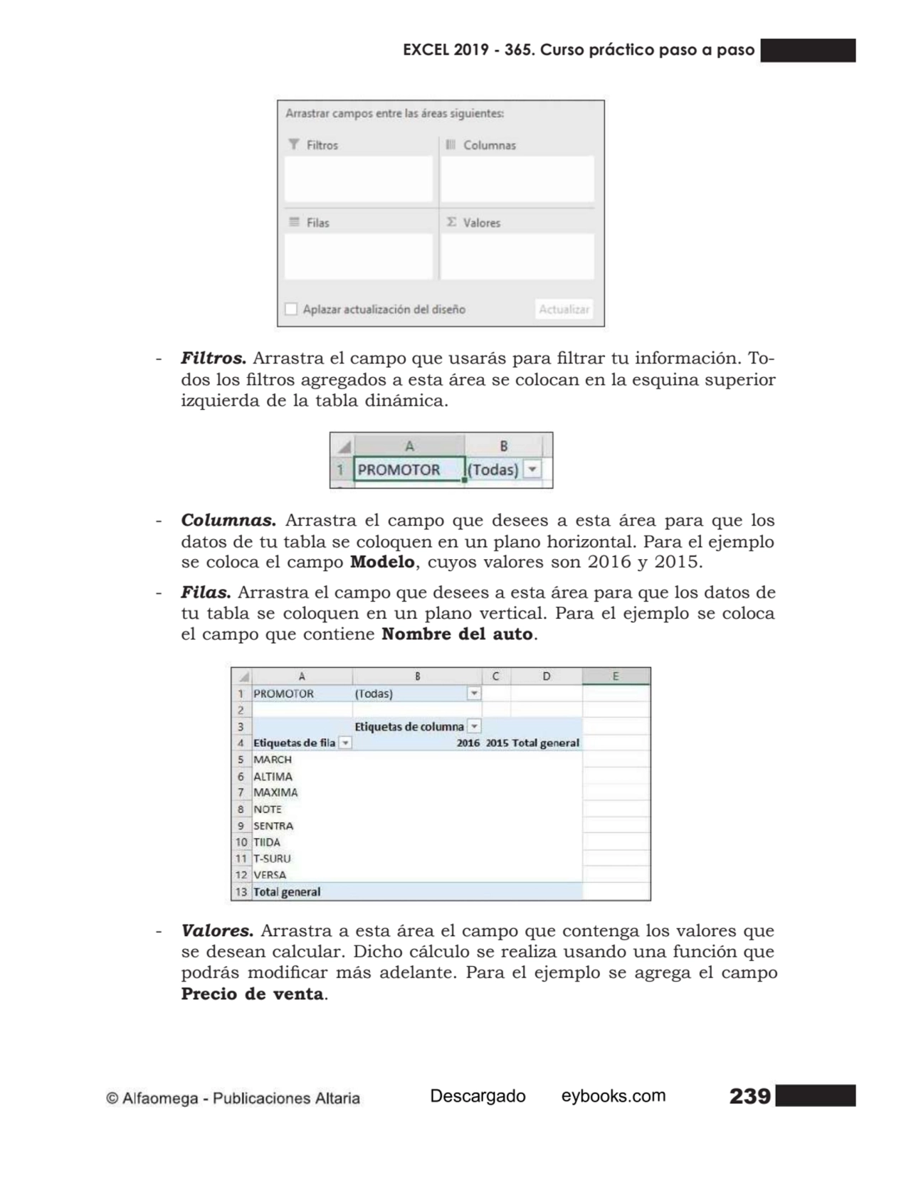 239
- Filtros. Arrastra el campo que usarás para ltrar tu información. To- dos los ltros agregad…