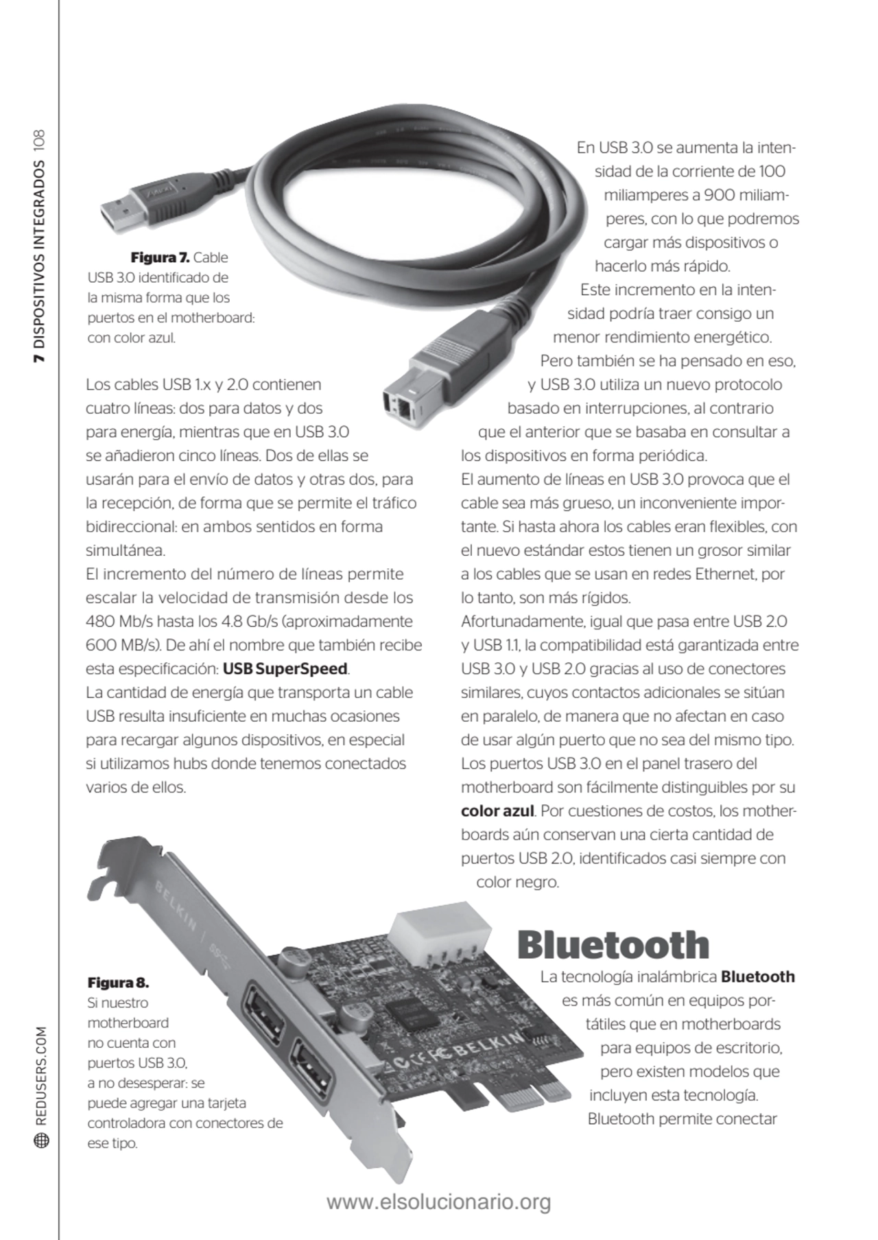 7 DISPOSITIVOS INTEGRADOS 108
Figura 7. Cable 
USB 3.0 identificado de 
la misma forma que los 
…