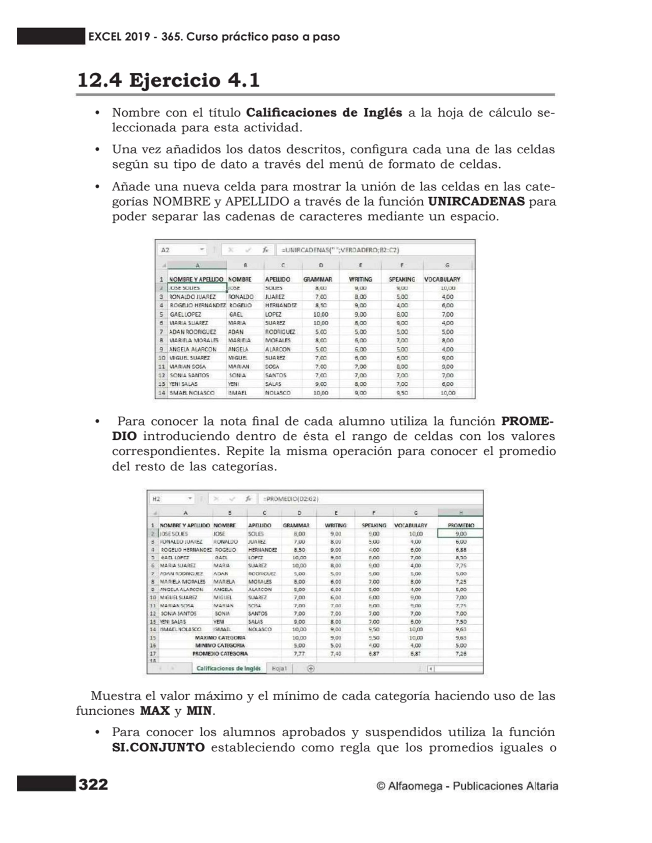 322
12.4 Ejercicio 4.1
• Nombre con el título Calicaciones de Inglés a la hoja de cálculo selec…