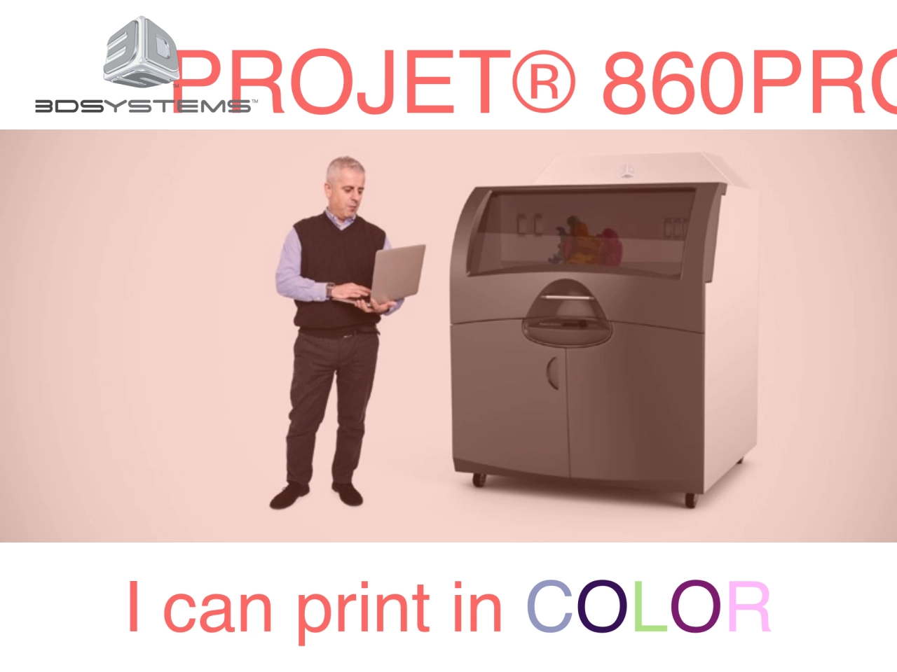 PROJET® 860PRO
I can print in COLOR