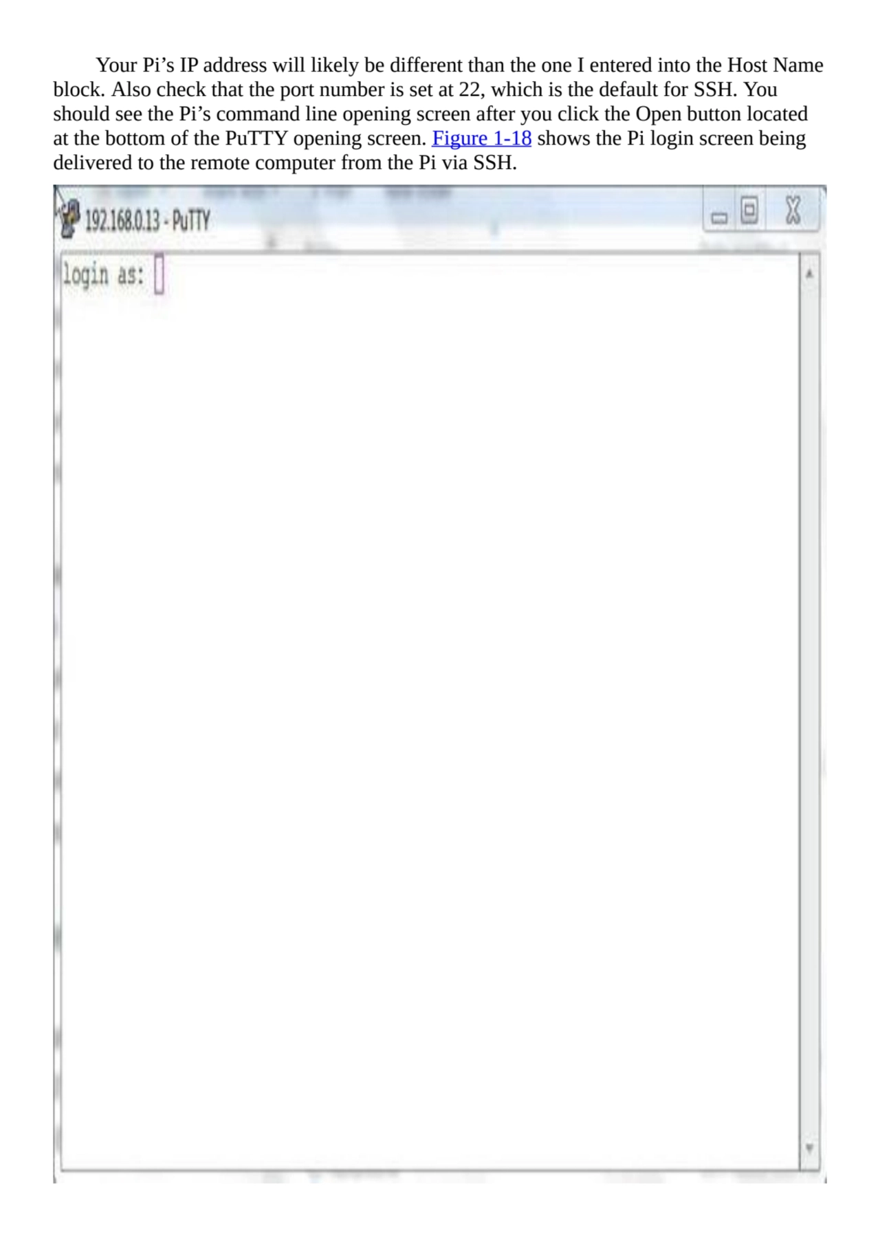 Your Pi’s IP address will likely be different than the one I entered into the Host Name
block. Als…