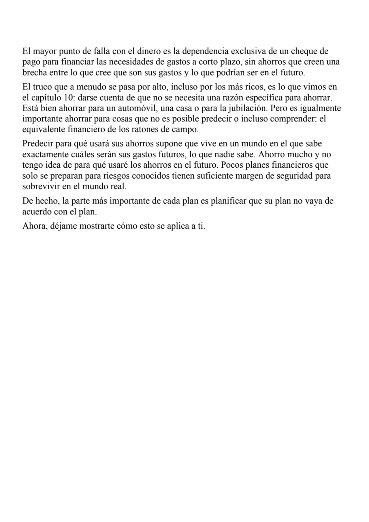 El mayor punto de falla con el dinero es la dependencia exclusiva de un cheque de 
pago para finan…