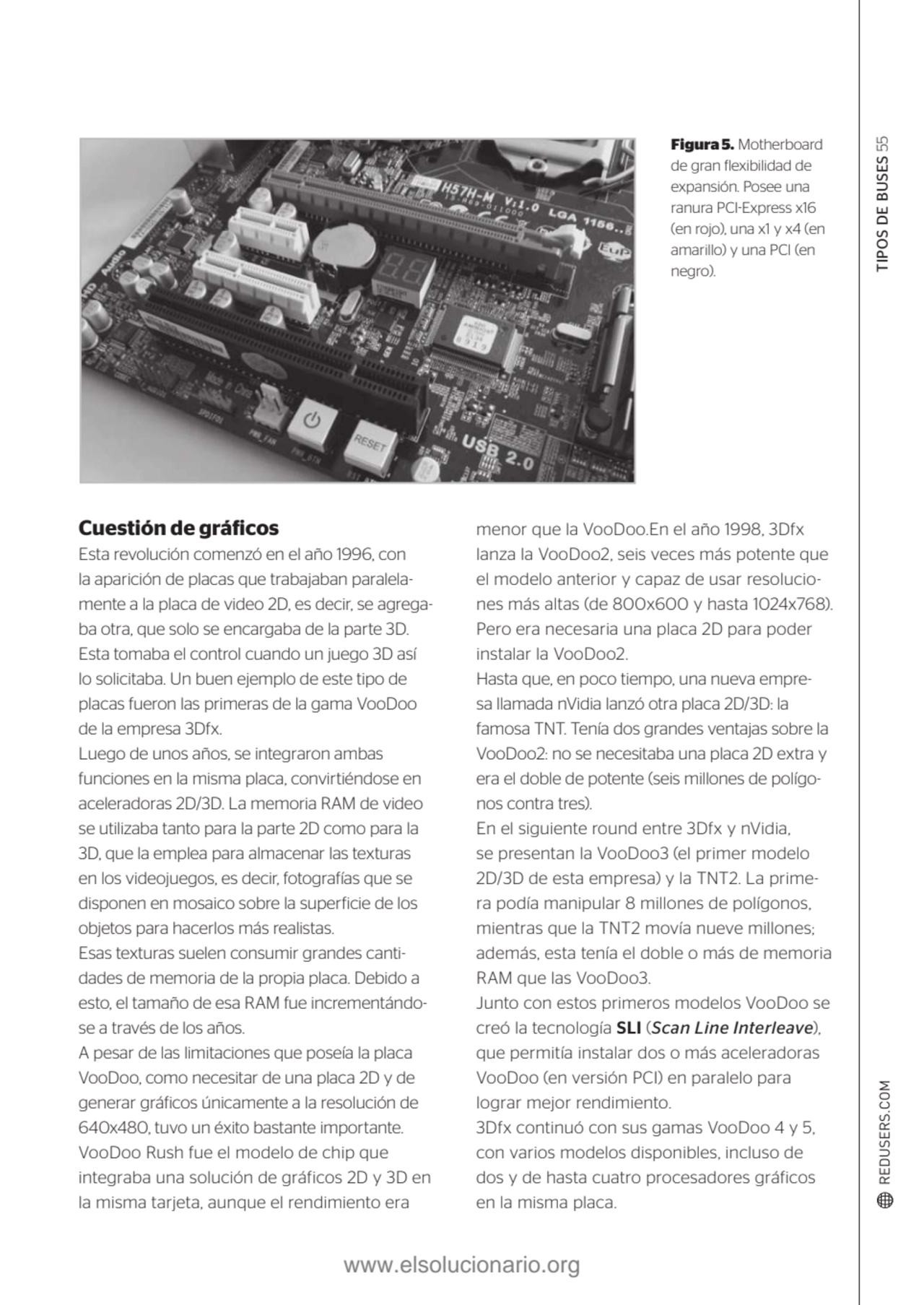 TIPOS DE BUSES 
Figura 5. Motherboard 
55
de gran flexibilidad de 
expansión. Posee una 
ranur…