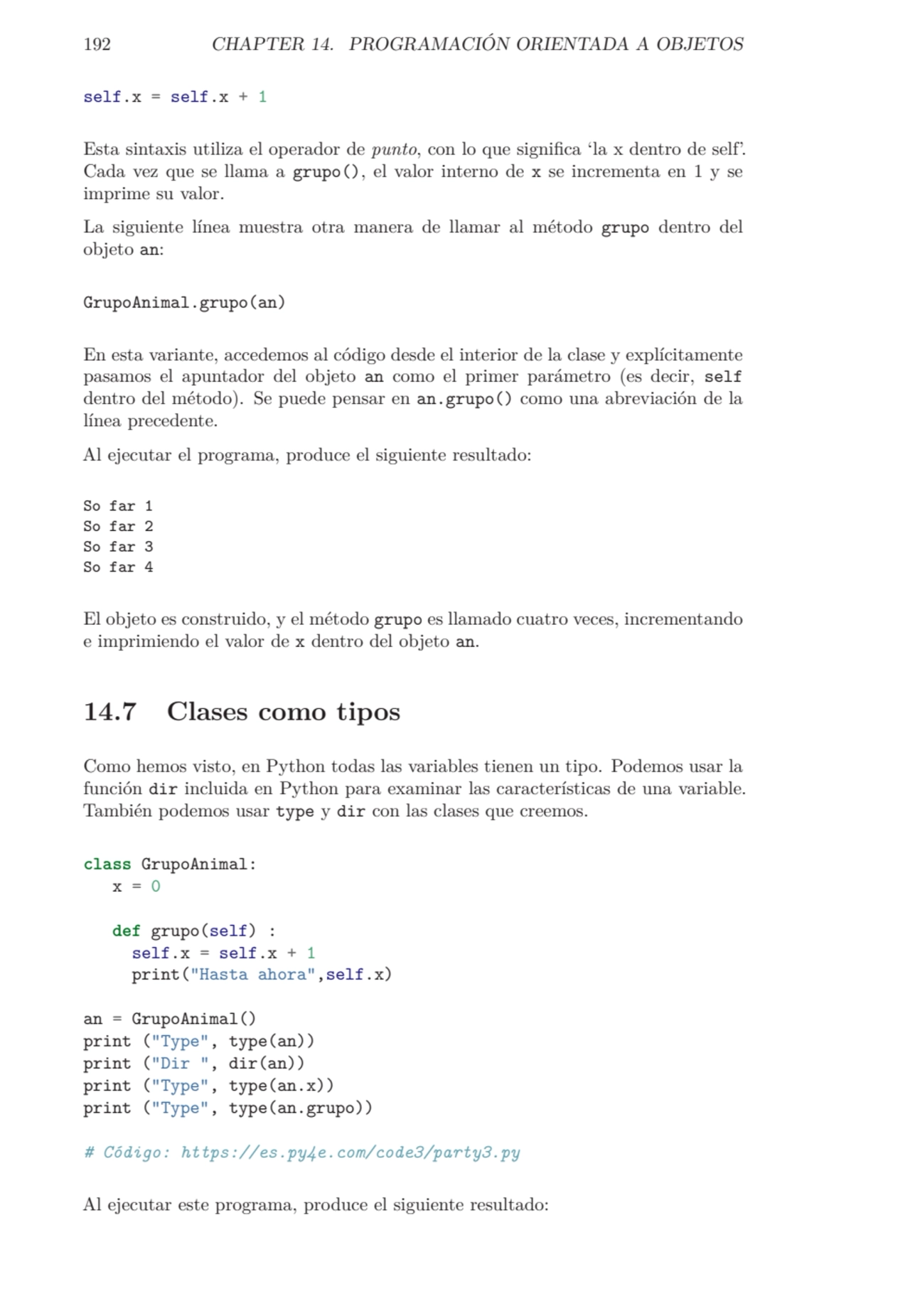 192 CHAPTER 14. PROGRAMACIÓN ORIENTADA A OBJETOS
self.x = self.x + 1
Esta sintaxis utiliza el ope…