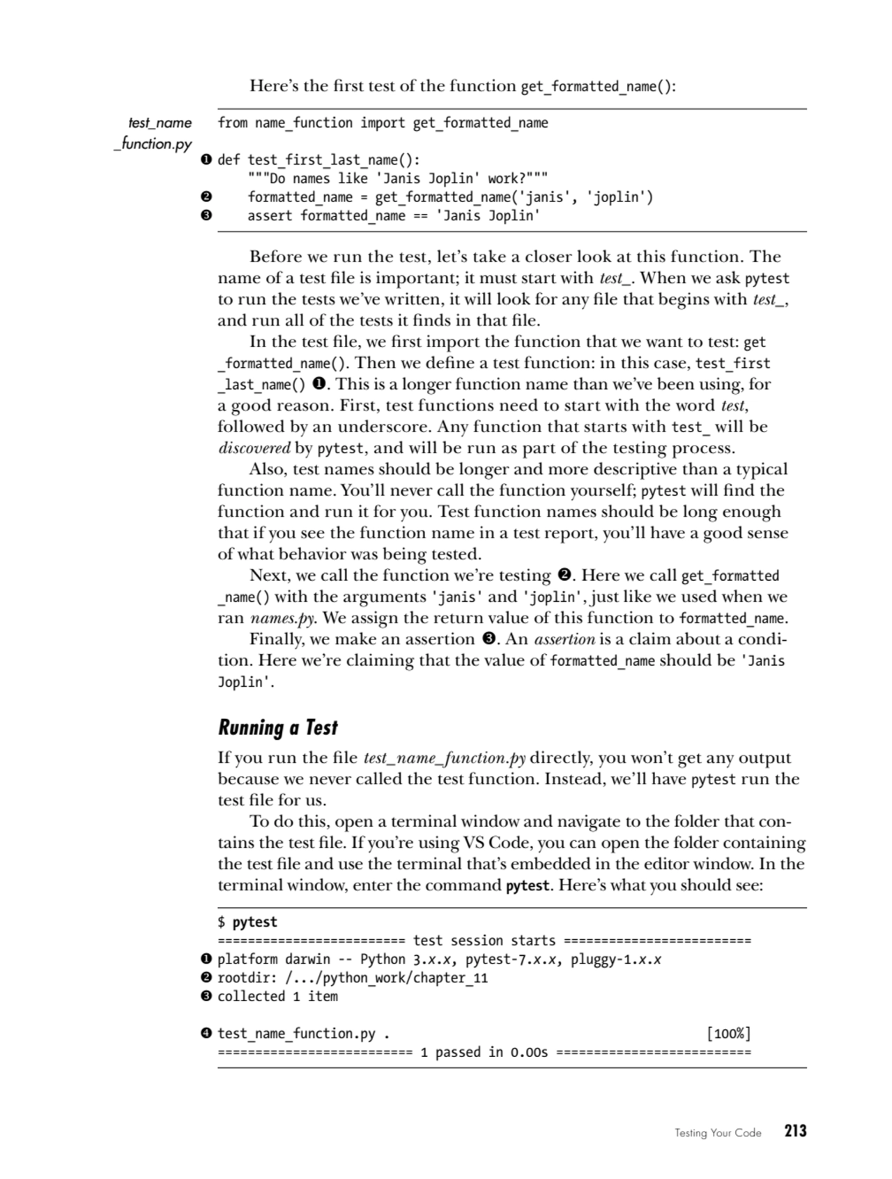 Testing Your Code   213
Here’s the first test of the function get_formatted_name():
test_name
_f…