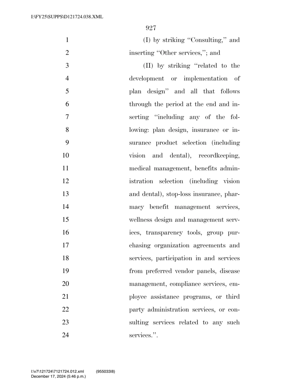 927 
1 (I) by striking ‘‘Consulting,’’ and 
2 inserting ‘‘Other services,’’; and 
3 (II) by stri…