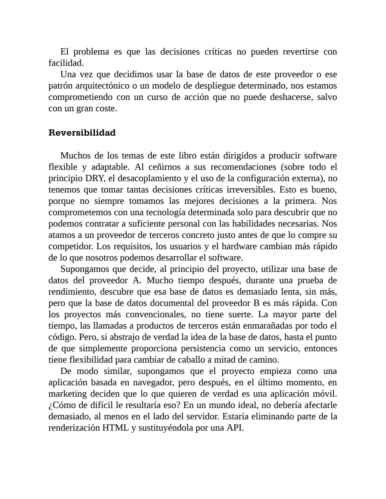 El problema es que las decisiones críticas no pueden revertirse con
facilidad.
Una vez que decidi…