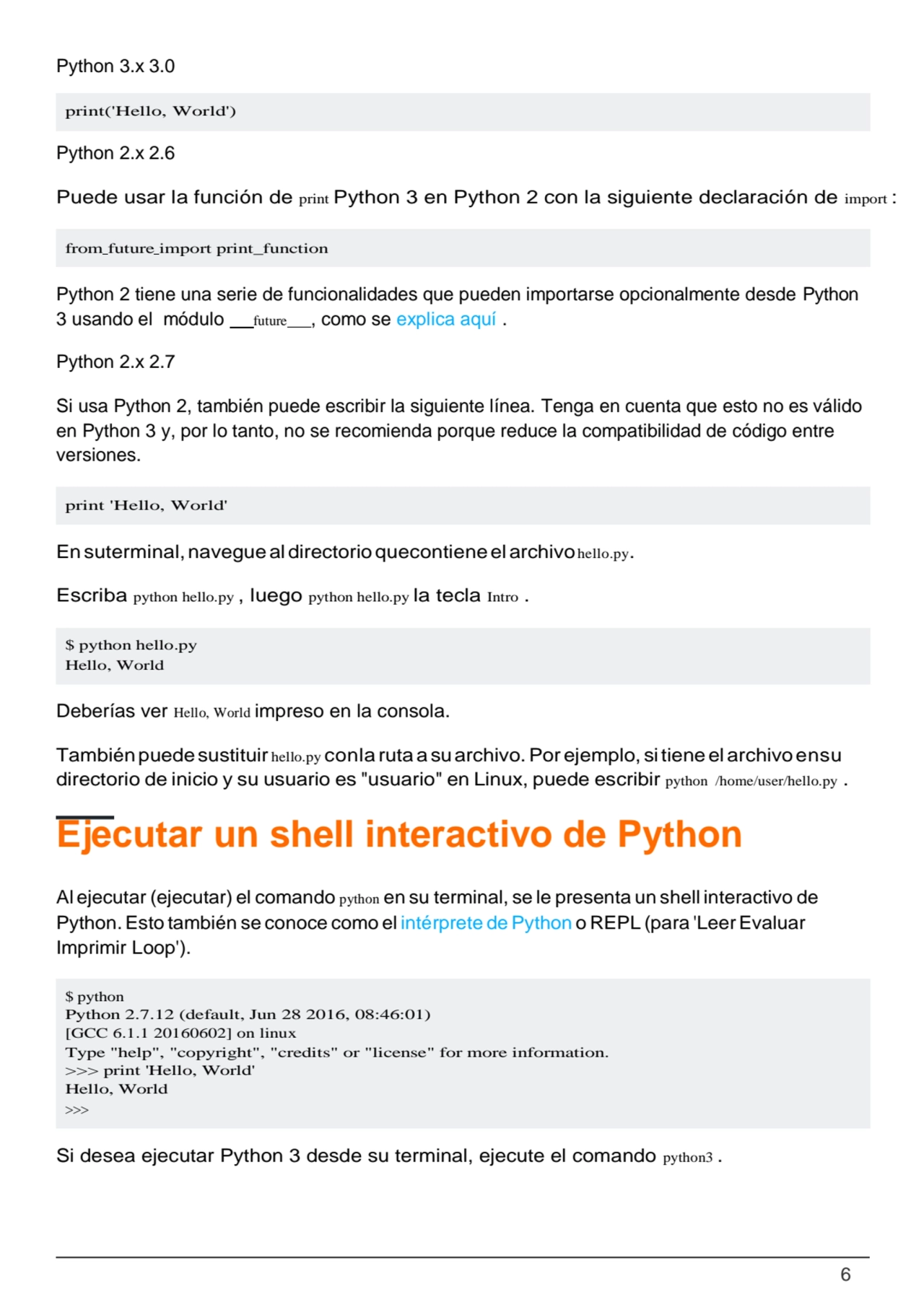 6
print('Hello, World')
from future import print_function
print 'Hello, World'
$ python
Python…