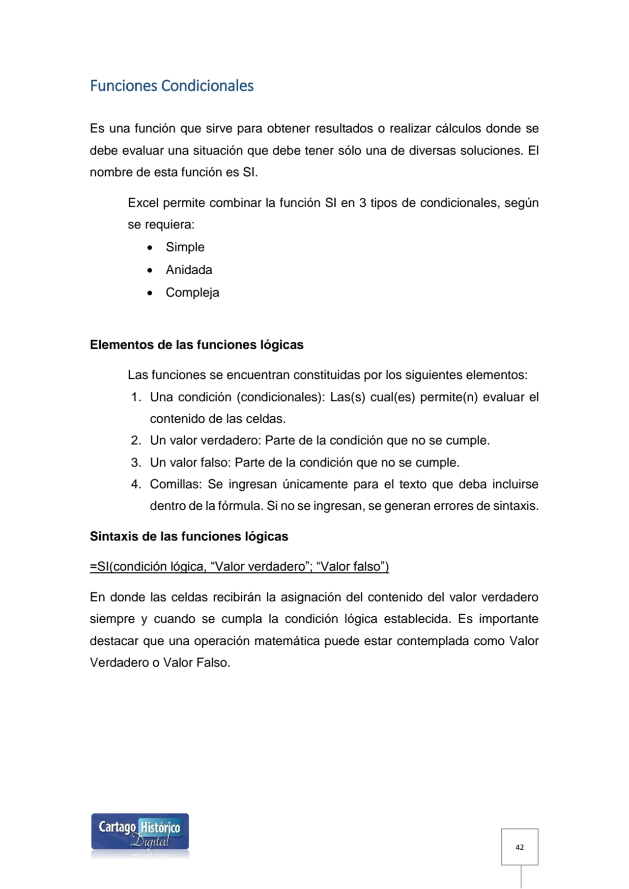 42
Funciones Condicionales 
Es una función que sirve para obtener resultados o realizar cálculos …