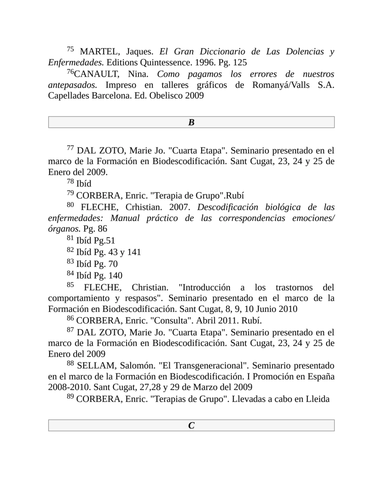 75 MARTEL, Jaques. El Gran Diccionario de Las Dolencias y
Enfermedades. Editions Quintessence. 199…