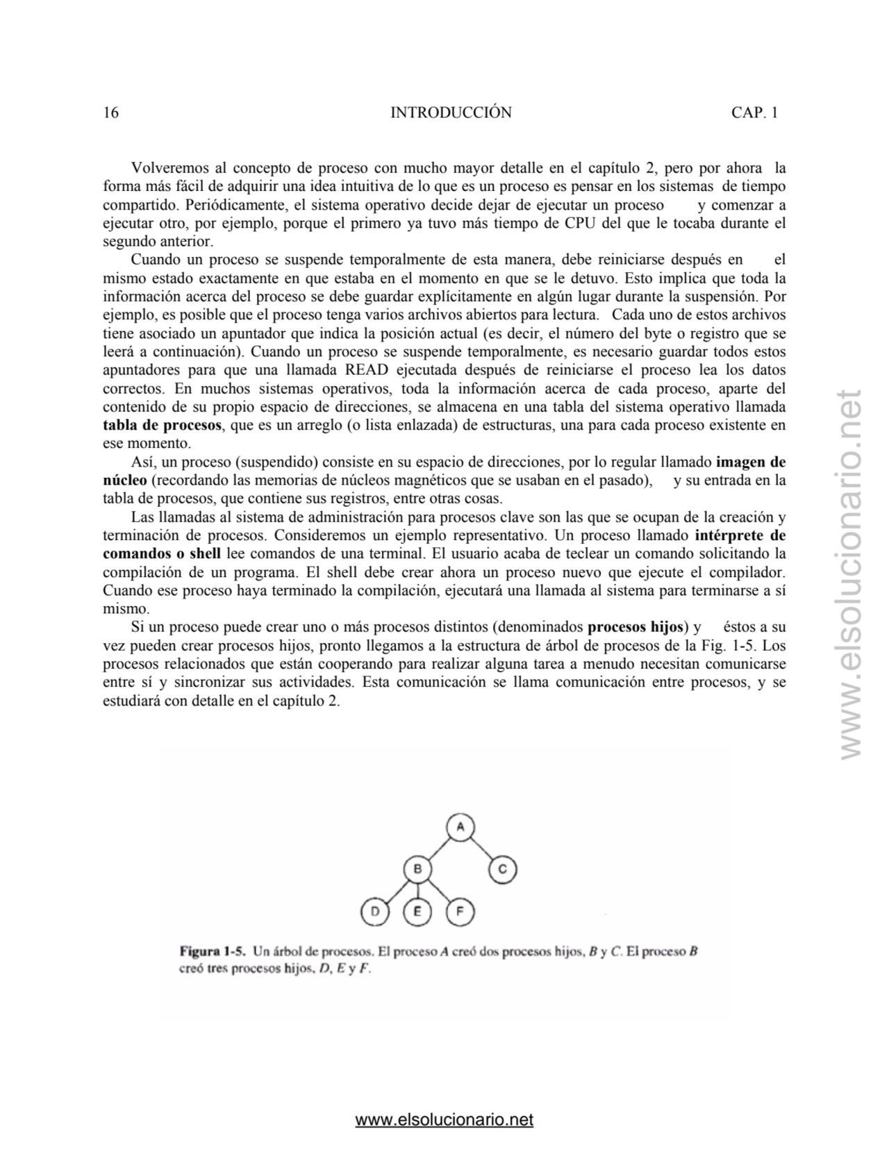 16 INTRODUCCIÓN CAP. 1 
 Volveremos al concepto de proceso con mucho mayor detalle en el capítulo …