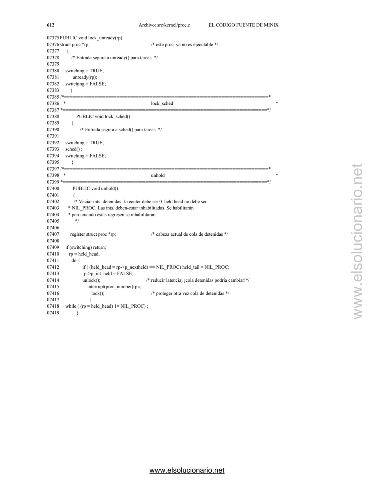 612 Archivo: src/kernel/proc.c EL CÓDIGO FUENTE DE MINIX 
07375 PUBLIC void lock_unready(rp) 
073…