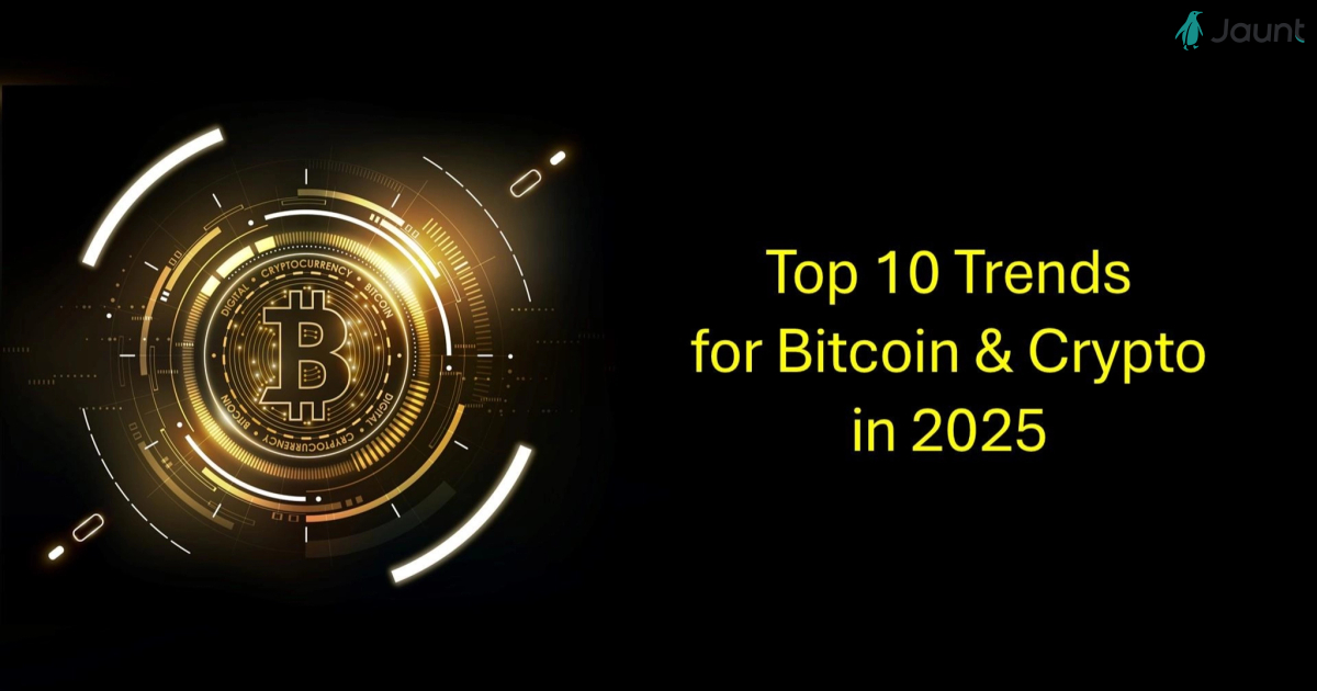 Top 10 Trends for Bitcoin & Crypto in 2025