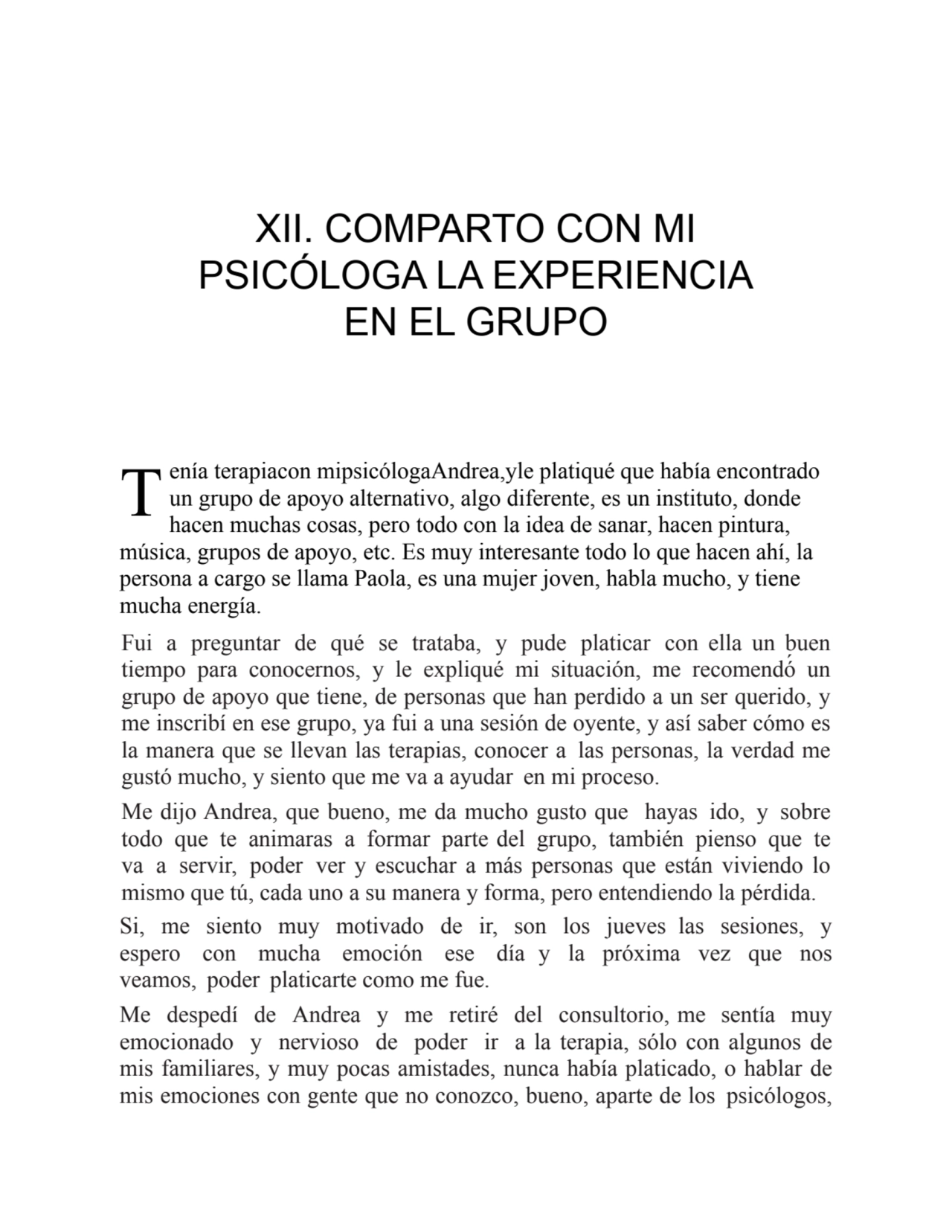 T
XII. COMPARTO CON MI
PSICÓLOGA LA EXPERIENCIA
EN EL GRUPO
enía terapiacon mipsicólogaAndrea,y…