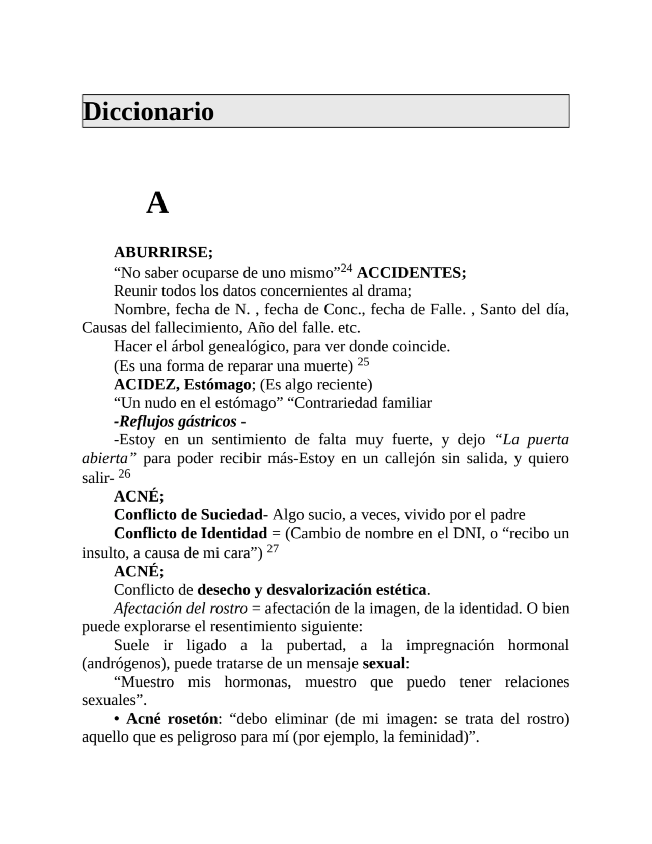 Diccionario
A
ABURRIRSE;
“No saber ocuparse de uno mismo”24 ACCIDENTES;
Reunir todos los datos …