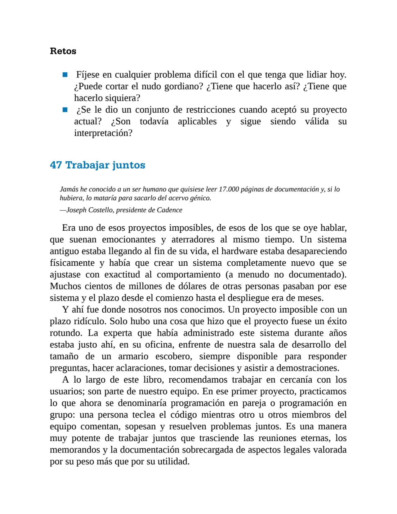 Retos
■ Fíjese en cualquier problema difícil con el que tenga que lidiar hoy.
¿Puede cortar el nu…