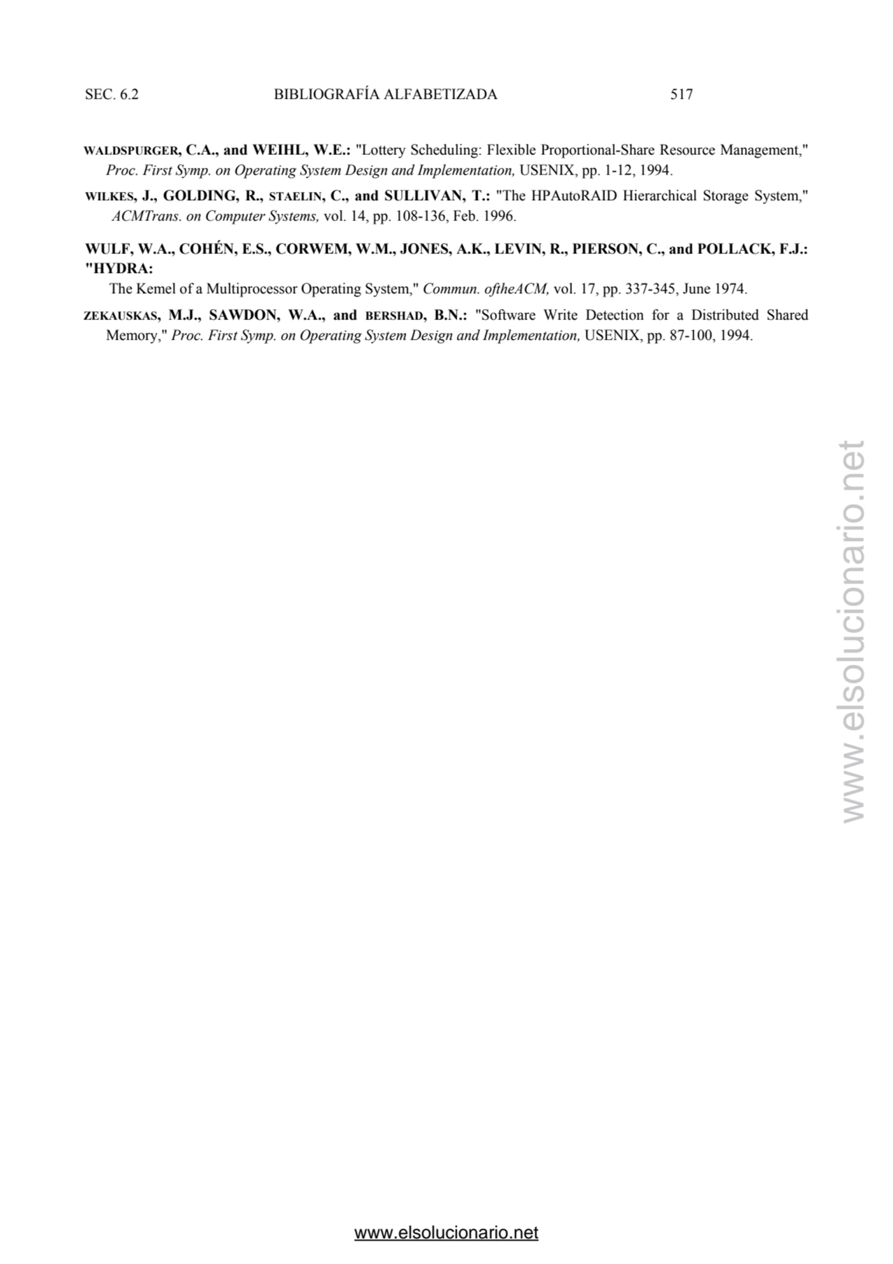 SEC. 6.2 BIBLIOGRAFÍA ALFABETIZADA 517 
WALDSPURGER, C.A., and WEIHL, W.E.: "Lottery Scheduling: F…