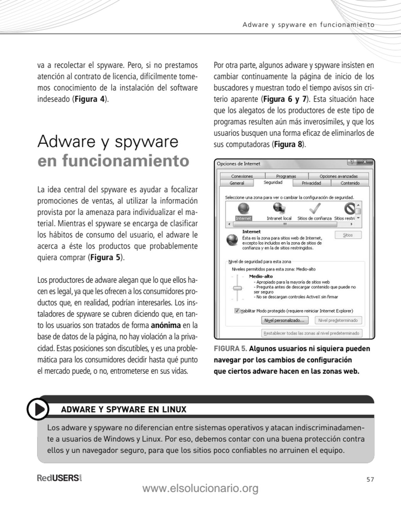 57
Adware y spyware en funcionamiento
va a recolectar el spyware. Pero, si no prestamos
atención…