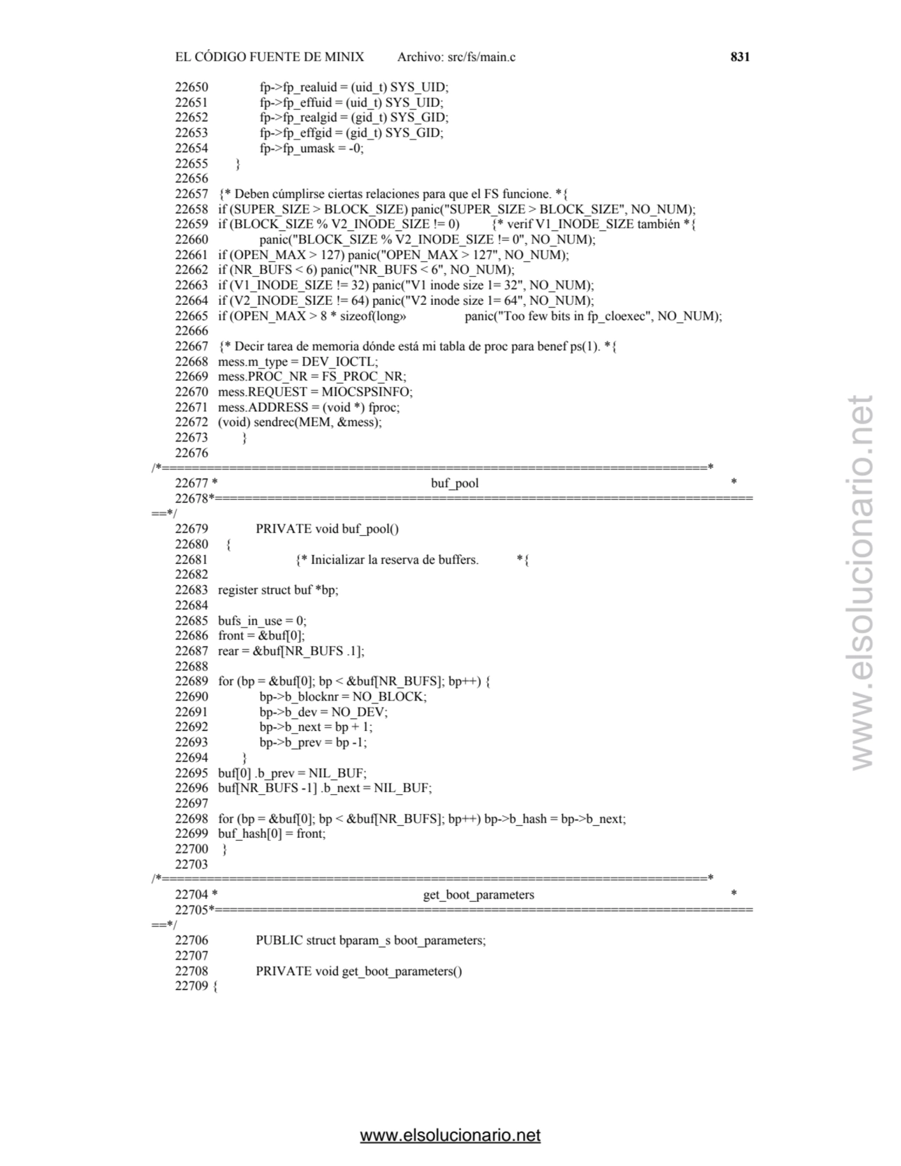 EL CÓDIGO FUENTE DE MINIX Archivo: src/fs/main.c 831
22650 fp->fp_realuid = (uid_t) SYS_UID; 
226…